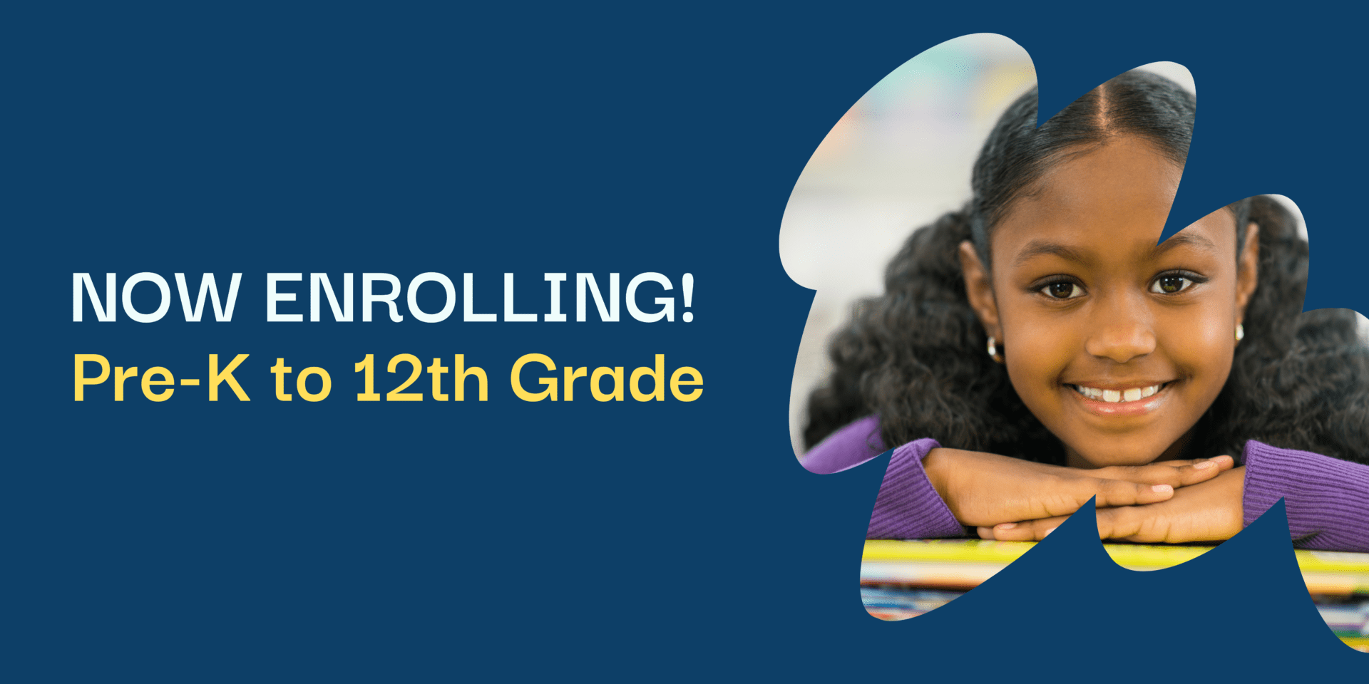 School enrollment advertisement featuring a smiling young student with text 'now enrolling! pre-k to 12th grade' on a blue background.